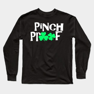 Pinch Proof, Pinch Me And Ill Punch You - Funny, Inappropriate Offensive St Patricks Day Drinking Team Shirt, Irish Pride, Irish Drinking Squad, St Patricks Day 2018, St Pattys Day, St Patricks Day Shirts Long Sleeve T-Shirt